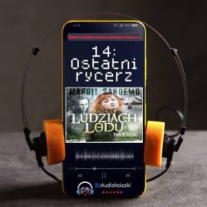 14: Ostatni rycerz-audiobook_Margit Sandemo