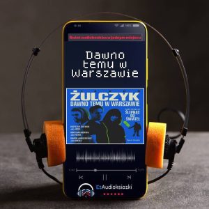 Dawno temu w Warszawie-audiobook_Jakub Żulczyk