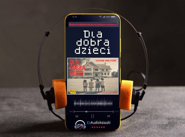 Dla dobra dzieci-audiobook_Leone Milton
