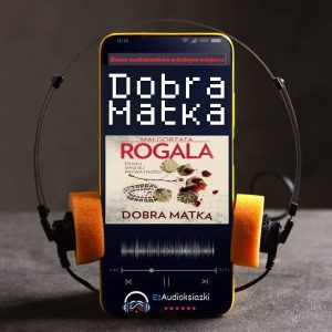 Dobra Matka-audiobook_Małgorzata Rogala