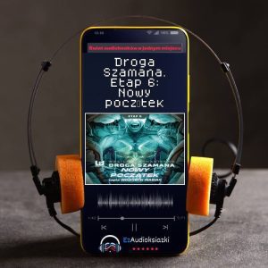 Droga Szamana. Etap 6: Nowy początek-audiobook_Wasilij Machanienko