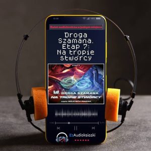 Droga Szamana. Etap 7: Na tropie stwórcy-audiobook_Wasilij Machanienko