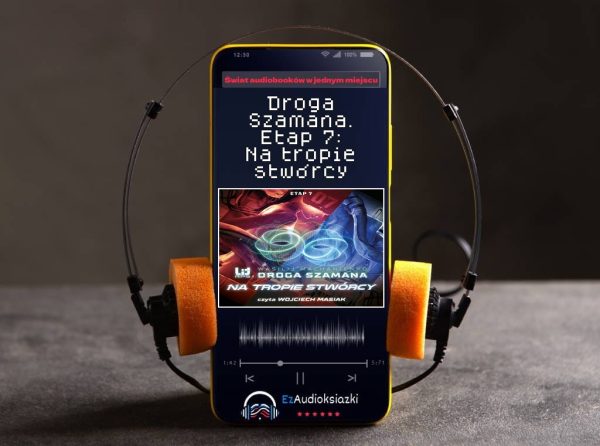 Droga Szamana. Etap 7: Na tropie stwórcy-audiobook_Wasilij Machanienko