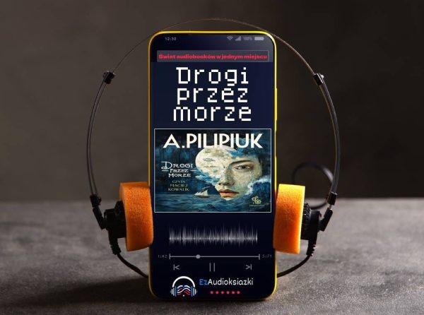 Drogi przez morze-audiobook_Andrzej Pilipiuk