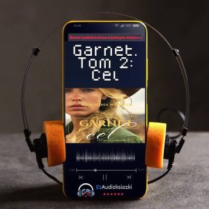 Garnet. Tom 2: Cel-audiobook_Karolina Wojciak