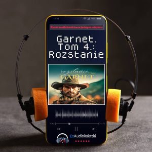 Garnet. Tom 4.: Rozstanie-audiobook_Karolina Wojciak