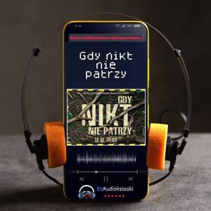 Gdy nikt nie patrzy-audiobook_M.M. Perr