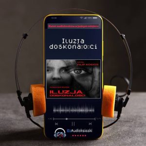 Iluzja doskonałości-audiobook_Agnieszka Peszek