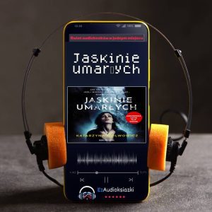 Jaskinie umarłych-audiobook_Katarzyna Wolwowicz