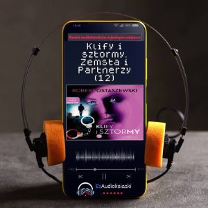 Klify i sztormy. Zemsta i Partnerzy (12)-audiobook_Robert Ostaszewski