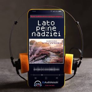 Lato pełne nadziei-audiobook_Karolina Wilczyńska