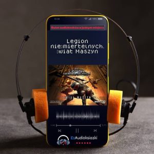 Legion nieśmiertelnych. Świat Maszyn-audiobook_B.V. Larson