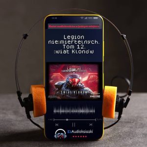 Legion nieśmiertelnych. Tom 12. Świat Klonów-audiobook_B.V. Larson
