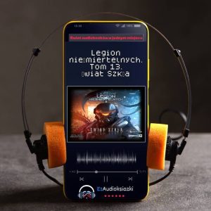 Legion nieśmiertelnych. Tom 13. Świat Szkła-audiobook_B.V. Larson