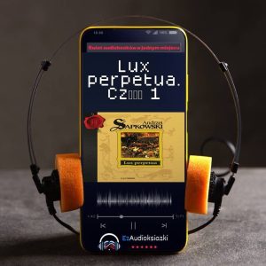Lux perpetua. Część 1-audiobook_Andrzej Sapkowski