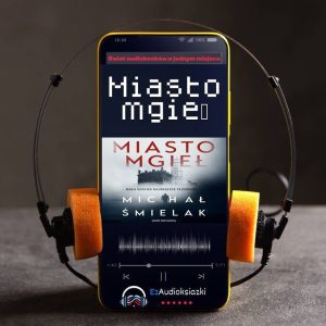 Miasto mgieł-audiobook_Michał Śmielak