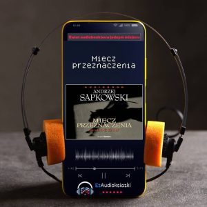 Miecz przeznaczenia-audiobook_Andrzej Sapkowski