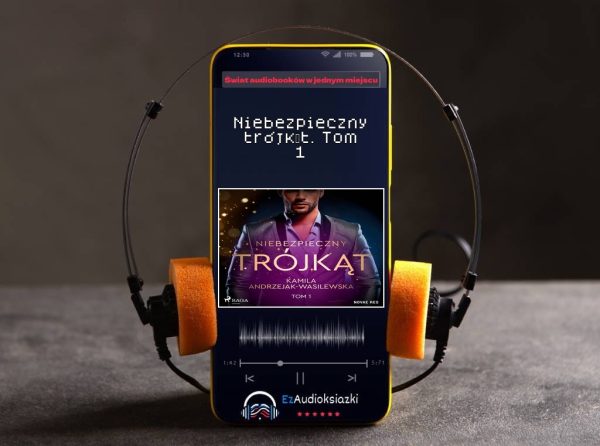 Niebezpieczny trójkąt. Tom 1-audiobook_Kamila Andrzejak-Wasilewska