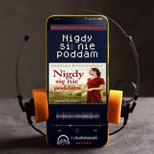 Nigdy się nie poddam-audiobook_Barbara Wysoczańska