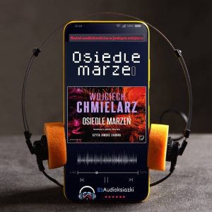 Osiedle marzeń-audiobook_Wojciech Chmielarz