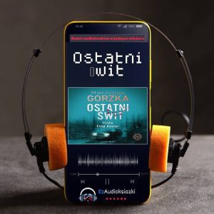 Ostatni świt-audiobook_Mieczysław Gorzka