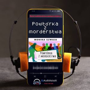 Powtórka z morderstwa-audiobook_Monika Szwaja