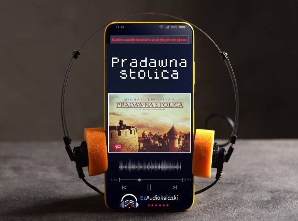 Pradawna stolica-audiobook_Michael James Sullivan