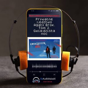 Prywatne śledztwo Agaty Brok. Tom 2. Gwiaździsta noc-audiobook_Iwona Wilmowska
