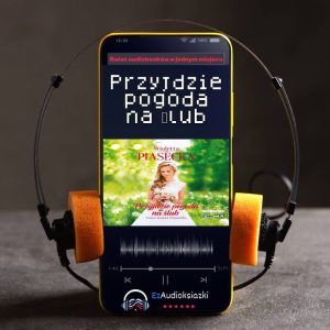 Przyjdzie pogoda na ślub-audiobook_Wioletta Piasecka