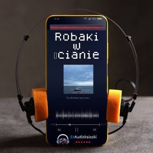 Robaki w ścianie-audiobook_Hanna Szczukowska-Białys