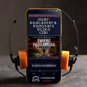 Śmierć podcastera. Komisarz Oczko (20)-audiobook_Tomasz Wandzel