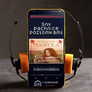 Sny pachnące poziomkami-audiobook_Wioletta Piasecka