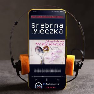 Srebrna łyżeczka-audiobook_Magdalena Witkiewicz