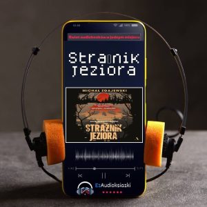 Strażnik jeziora-audiobook_Michał Zgajewski