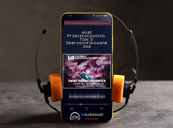 Świat Przeistoczonych. Tom 3: Spersonifikowane noa-audiobook_Wasilij Machanienko