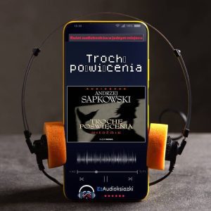 Trochę poświęcenia-audiobook_Andrzej Sapkowski