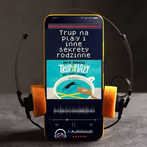 Trup na plaży i inne sekrety rodzinne-audiobook_Aneta Jadowska