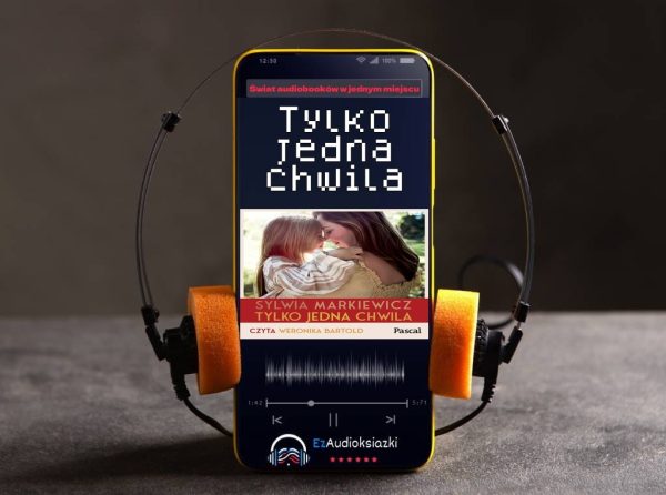 Tylko jedna chwila-audiobook_Sylwia Markiewicz