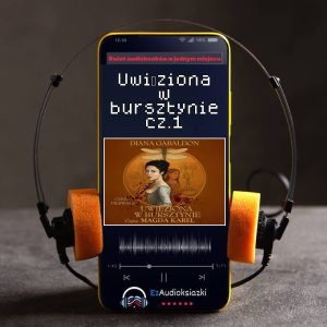 Uwięziona w bursztynie cz.1-audiobook_Diana Gabaldon