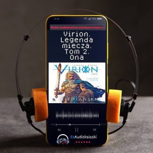 Virion. Legenda miecza. Tom 2. Ona-audiobook_Andrzej Ziemiański