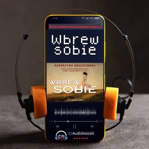 Wbrew sobie-audiobook_Katarzyna Kołczewska