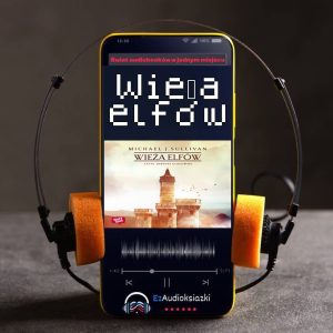 Wieża elfów-audiobook_Michael James Sullivan