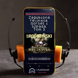 Zagubiona relikwia. Gorset i szpada. Tom 3-audiobook_Alek Rogoziński
