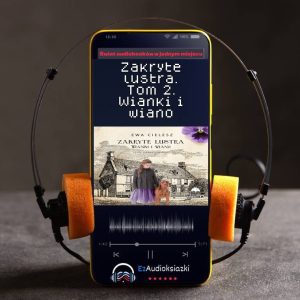 Zakryte lustra. Tom 2. Wianki i wiano-audiobook_Ewa Cielesz
