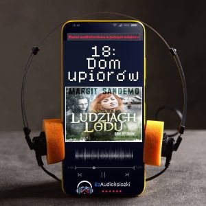 18: Dom upiorów-audiobook_Margit Sandemo