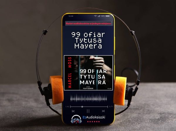 99 ofiar Tytusa Mayera-audiobook_Marcel Moss