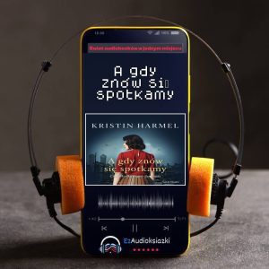 A gdy znów się spotkamy-audiobook_Kristin Harmel