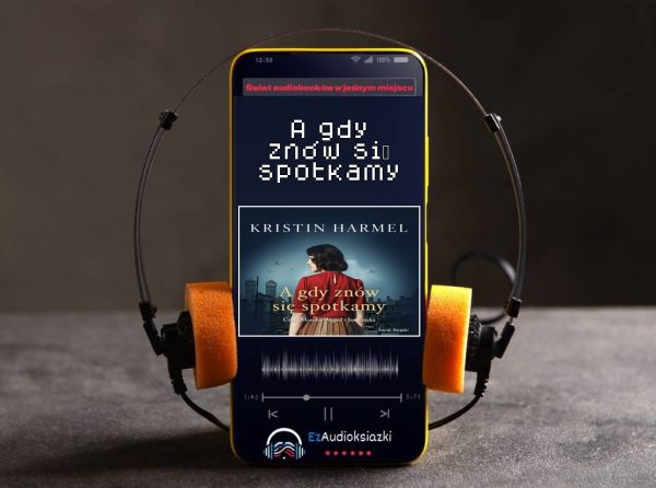A gdy znów się spotkamy-audiobook_Kristin Harmel