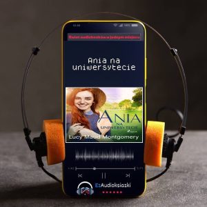 Ania na uniwersytecie-audiobook_Lucy Maud Montgomery