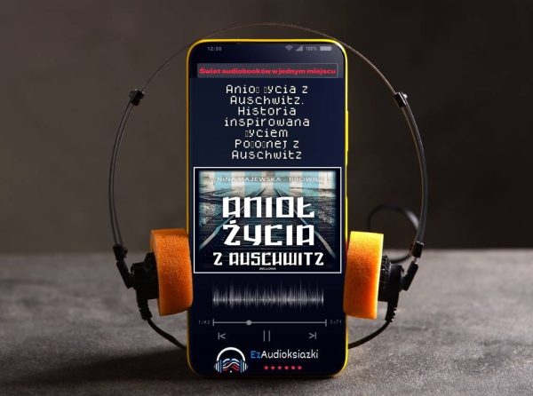 Anioł życia z Auschwitz. Historia inspirowana życiem Położnej z Auschwitz-audiobook_Nina Majewska-Brown